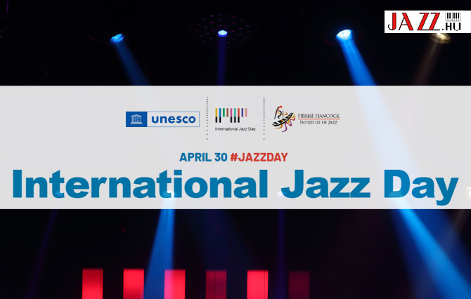 International Jazz Day - Nemzetközi Jazznap