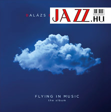 Balázs Elemér Group – Flying In Music