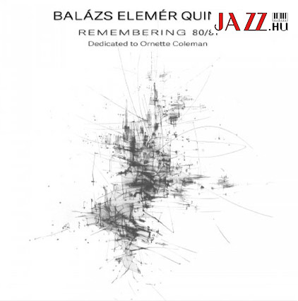 Balázs  Elemér  Quintet:   Remembering  80/81