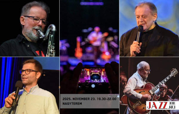 Jazz Tanszék-ünnep a Zeneakadémián – Borbély Mihály, Binder Károly, Bacsó Kristóf és László Attila