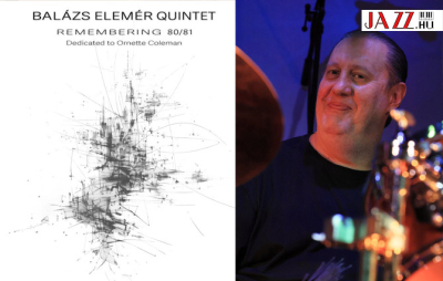 &bdquo;Szabadon, m&eacute;lyen, őszint&eacute;n&rdquo; &ndash; Bal&aacute;zs Elem&eacute;r a free jazzről Ornette Coleman szellemis&eacute;g&eacute;ben