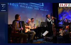 Harmónia Jazzműhely bemutatja: BORBÉLY BALKAN JAZZ PROJECT feat. SZANISZLÓ RICHÁRD