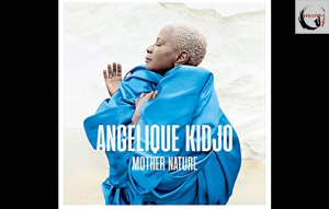 Afrika ismét üzen…  //  Angelique Kidjo – Mother Nature
